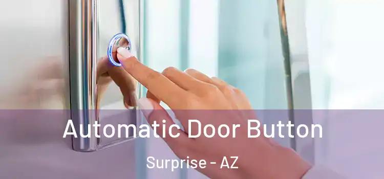 Automatic Door Button Surprise - AZ