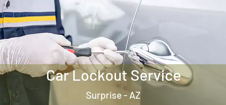 Car Lockout Service Surprise - AZ