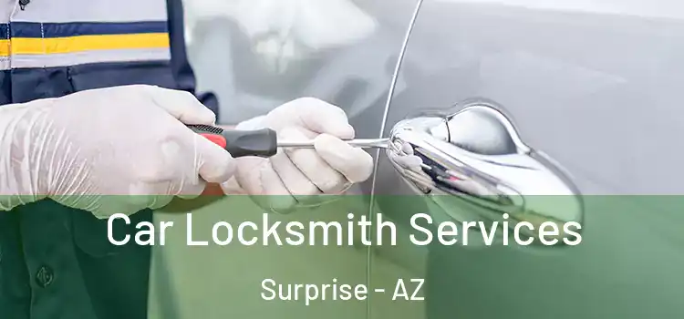 Car Locksmith Services Surprise - AZ