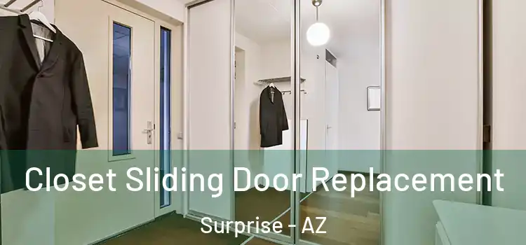 Closet Sliding Door Replacement Surprise - AZ