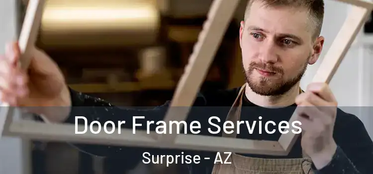Door Frame Services Surprise - AZ
