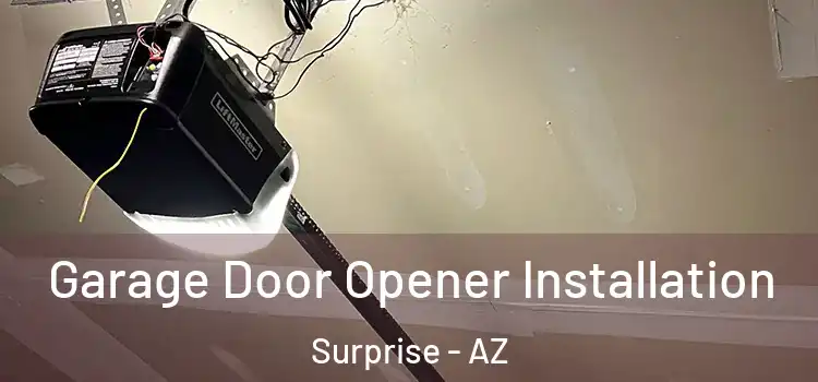  Garage Door Opener Installation Surprise - AZ