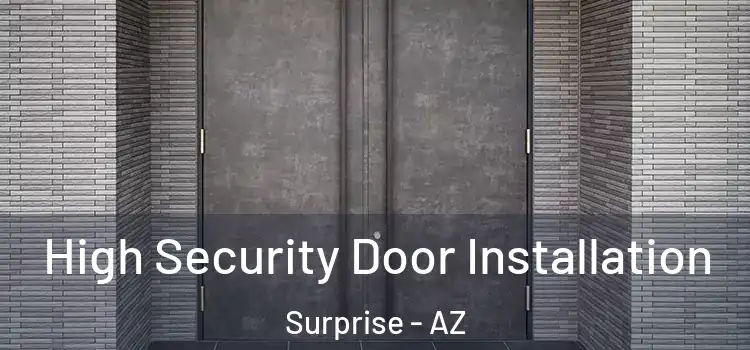 High Security Door Installation Surprise - AZ