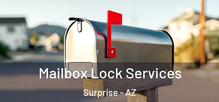 Mailbox Lock Services Surprise - AZ