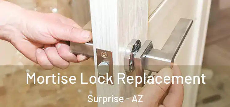Mortise Lock Replacement Surprise - AZ