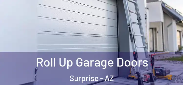  Roll Up Garage Doors Surprise - AZ