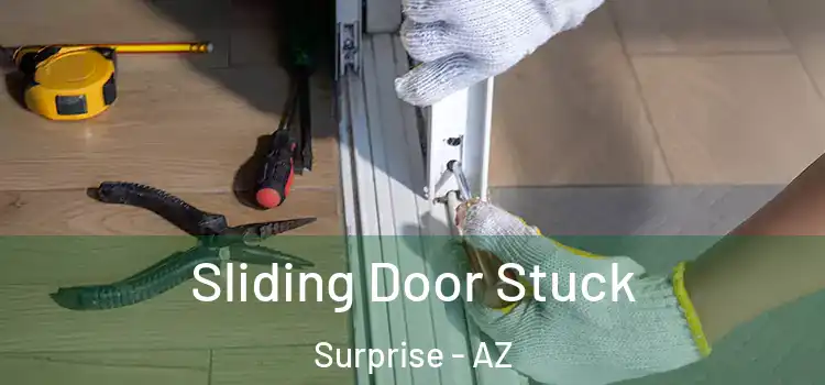 Sliding Door Stuck Surprise - AZ